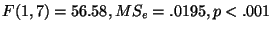 $F(1,7)=56.58, MS_{e}=.0195,
p<.001$