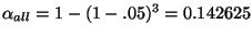 $\alpha_{all}=1-(1-.05)^{3}=0.142625$