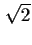 $\sqrt{2}$