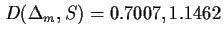 $D(\Delta_{m},S)=0.7007, 1.1462$